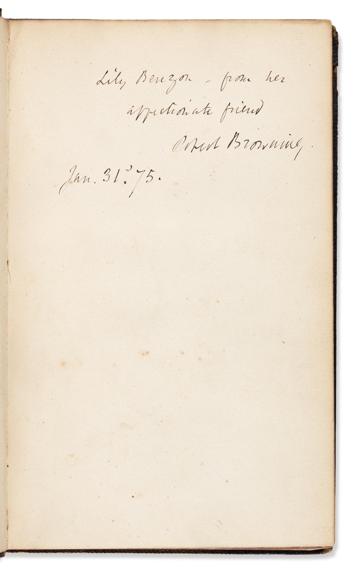 BROWNING, ROBERT. John Keats. The Poetical Works.: BROWNING, ROBERT. John Keats. The Poetical Works. Signed and Inscribed, on a front blank: "Lily Benzon, from her / affectionate friend / Robert Browning." 8vo, calf, front cover detached, backstrip ch