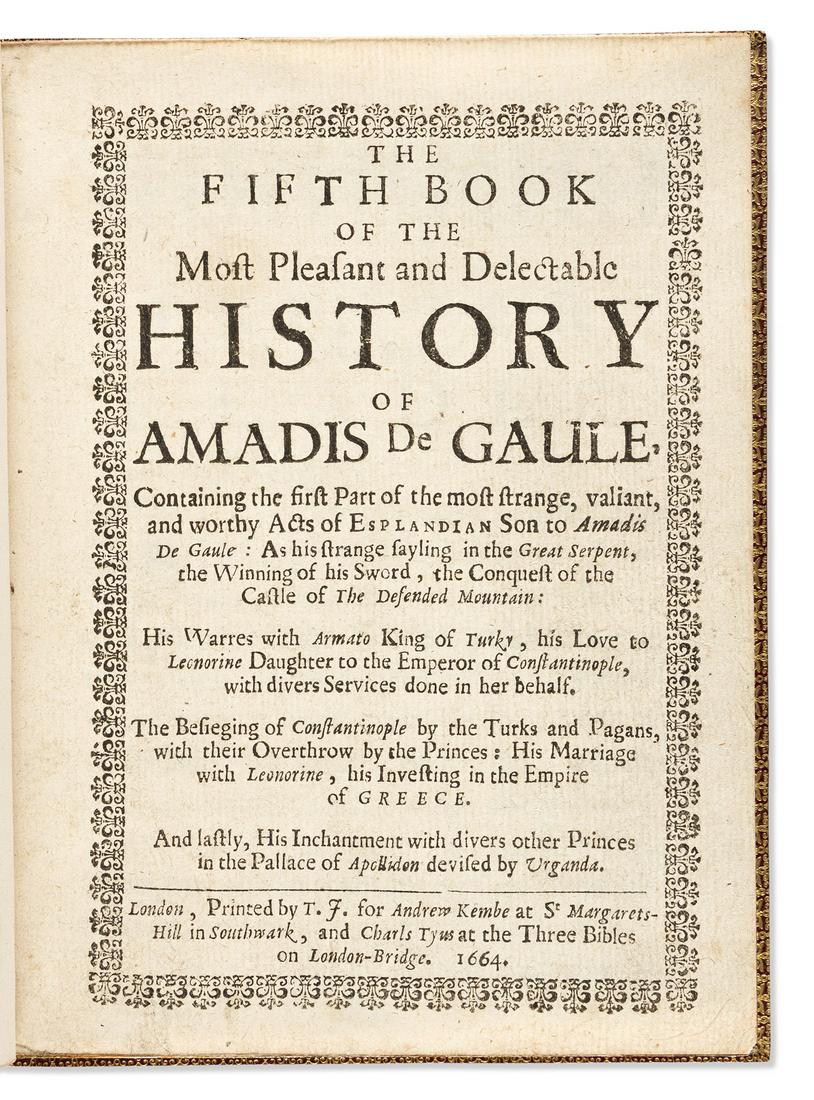 Lobeira, Joâo de (c. 1233-1285) The Fifth Book of the Most Pleasant and Delectable History of: Lobeira, Joâo de (c. 1233-1285) The Fifth Book of the Most Pleasant and Delectable History of Amadis de Gaule. London: printed by T.J. [Thomas Johnson] for Andrew Kembe, 1664.First edition, quart