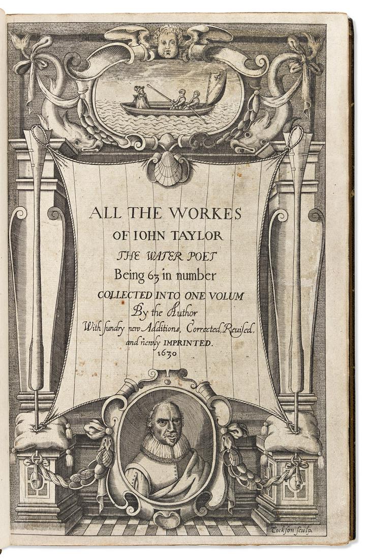 Taylor, John (1580-1653) All the Workes of John Taylor, the Water Poet Being Sixty and three in: Taylor, John (1580-1653) All the Workes of John Taylor, the Water Poet Being Sixty and three in Number. Collected into One Volume by the Author. London: Printed by I.B. [John Beale, Elizabeth Allde, B