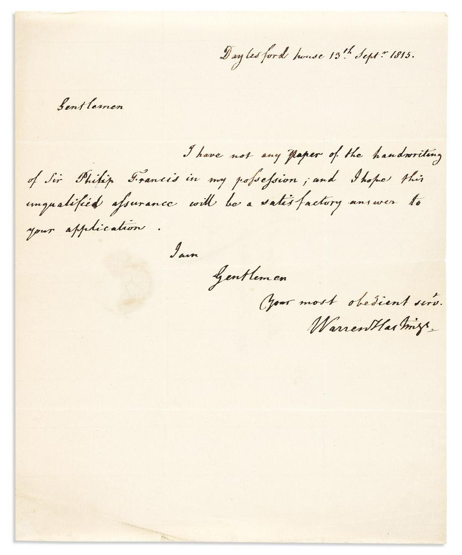HASTINGS, WARREN. Autograph Letter Signed, to publishers John Taylor and James Augustus Hessey,: CANNOT SEND AUTOGRAPH OF PHILIP FRANCIS WHO HELPED IMPEACH HIM IN 1787 HASTINGS, WARREN. Autograph Letter Signed, to publishers John Taylor and James Augustus Hessey, explaining that has no autograph