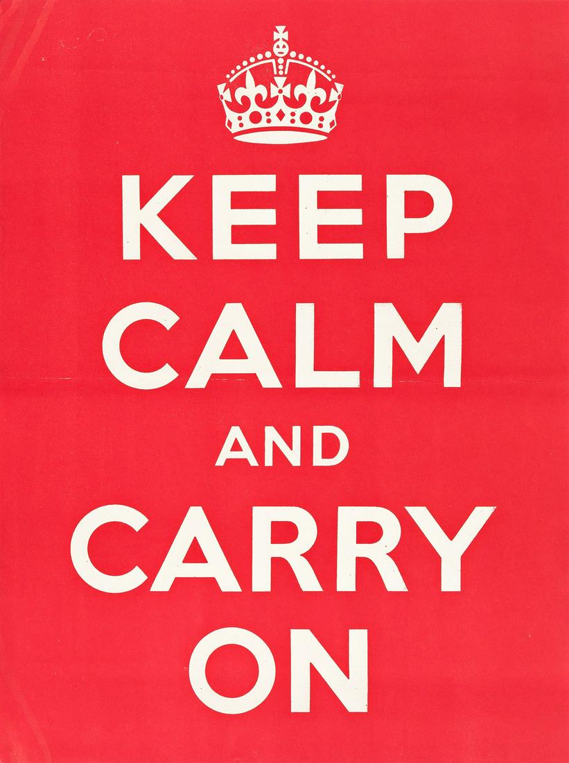 DESIGNER UNKNOWN.  KEEP CALM AND CARRY ON. 1939. 20x15 inches, 50¾x38 cm. (1 of 1)