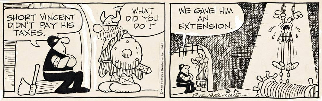 DIK BROWNE (1917-1989) "Short Vincent didn't pay his taxes." Original "Hägar the Horrible": DIK BROWNE (1917-1989) "Short Vincent didn't pay his taxes." Original "Hägar the Horrible" daily comic strip, published August 6, 1975, with King Features Syndicate pastedown. Pen and ink with co