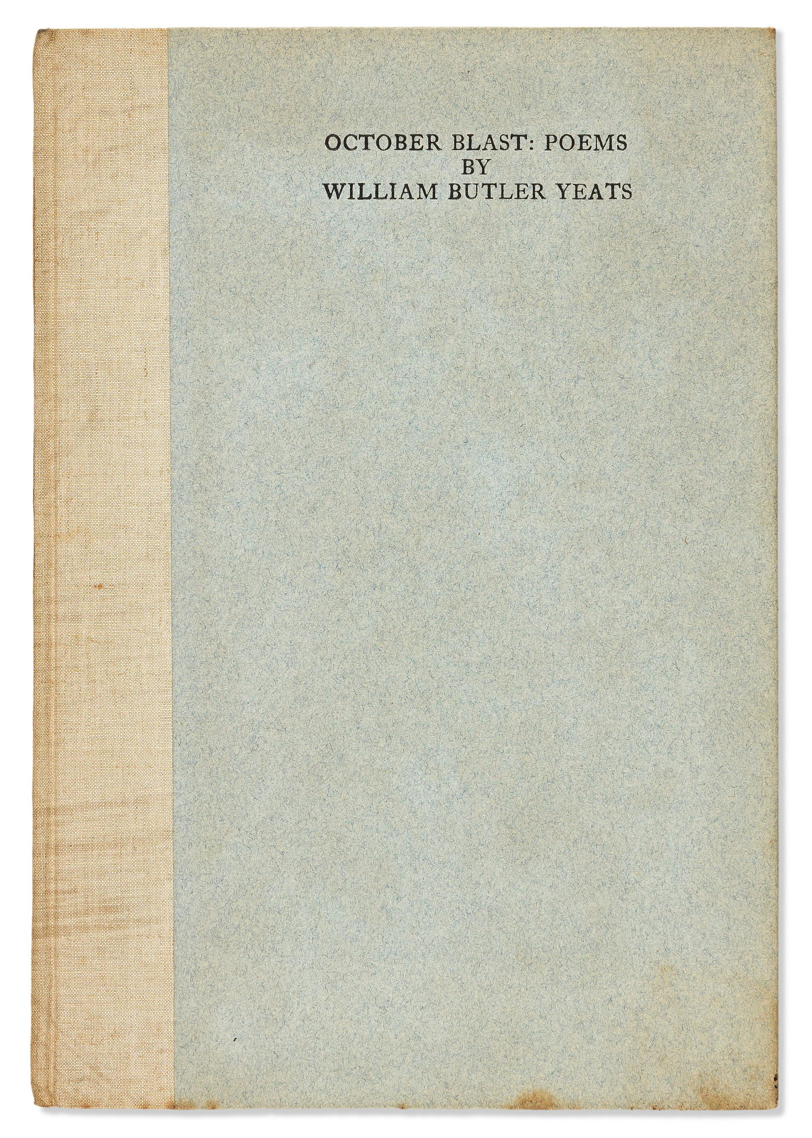 YEATS, WILLIAM BUTLER. October Blast.: YEATS, WILLIAM BUTLER. October Blast. 8vo, publisher's cloth-backed light blue boards, paper spine label, faint soiling and streaking; original plain dust jacket, chip at bottom of spine/front panel,