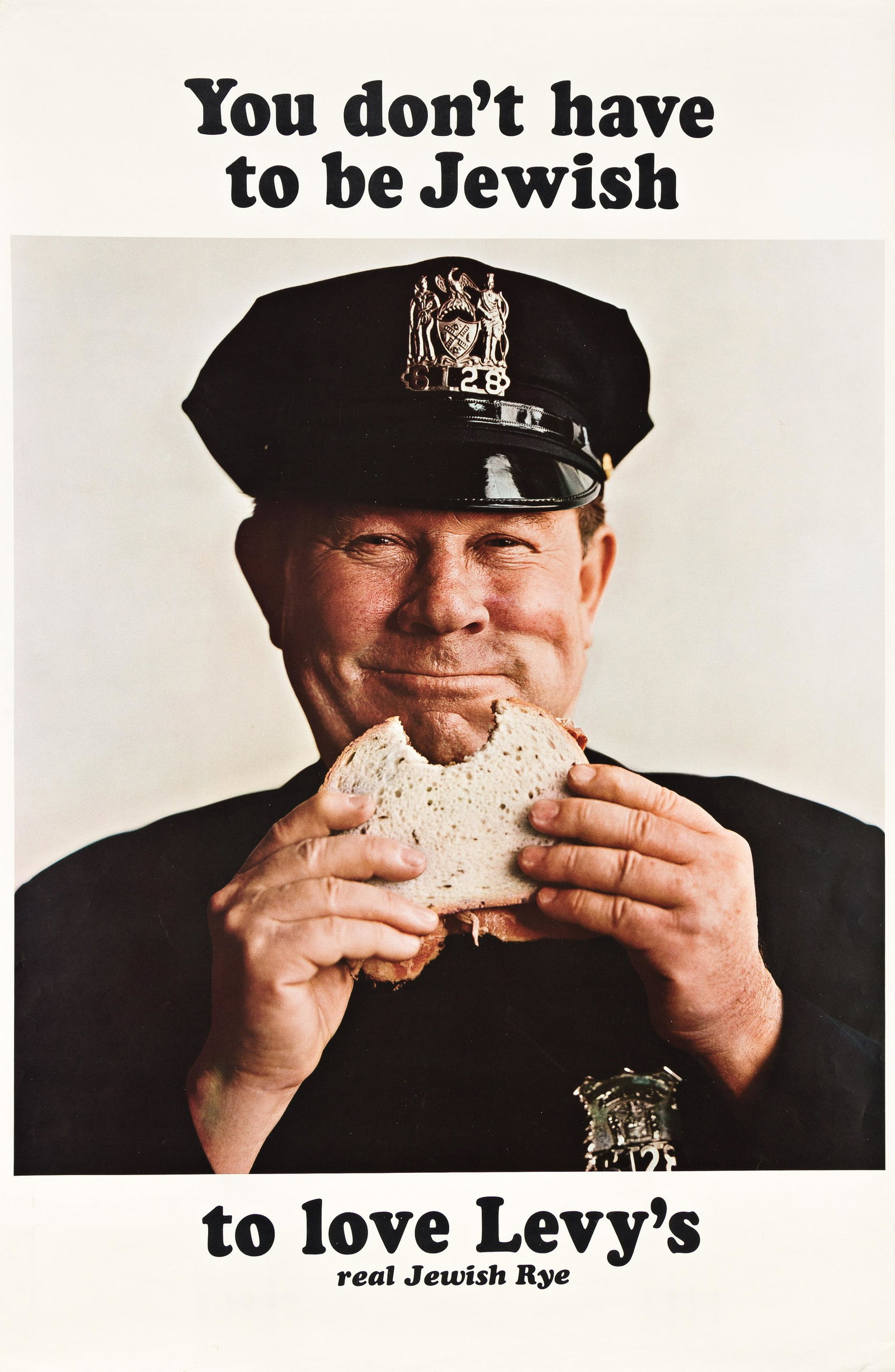 HOWARD ZIEFF (1927-2009). YOU DON'T HAVE TO BE JEWISH TO LOVE LEVY'S. Circa 1965. 45x29½: HOWARD ZIEFF (1927-2009) YOU DON'T HAVE TO BE JEWISH TO LOVE LEVY'S. Circa 1965. 45x29½ inches, 114¼x75 cm. Condition B+ / A-: tape-repaired tear and pin hole at top left corner; minor tears