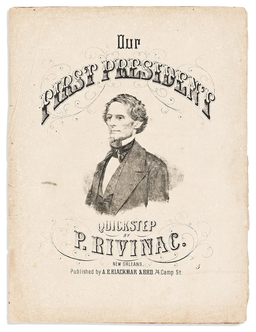 (CIVIL WAR--CONFEDERATE.) P. Rivinac. Our First President Quickstep.: (CIVIL WAR--CONFEDERATE.) P. Rivinac. Our First President Quickstep. 6 [of 7] unbound pages, 13½ x 10 inches, including cover with lithographic portrait of Jefferson Davis, and 4 other pages on a