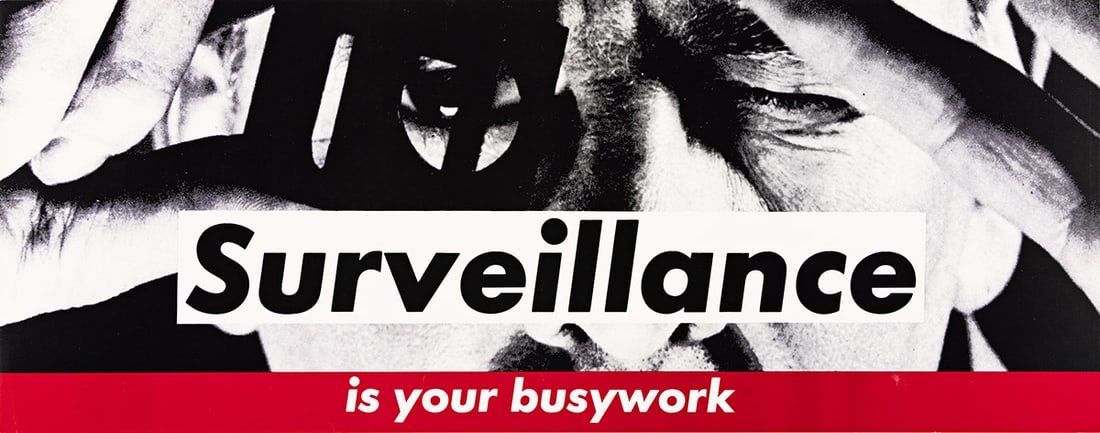 BARBARA KRUGER Untitled (Surveillance is your Busywork). (1 of 1)