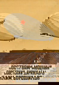 ALEKSANDR DEYNEKA (1899-1969). [WE WILL BUILD A POWERFUL SOVIET AIRSHIP / "KLIM VOROSHILOV"]. 1931.