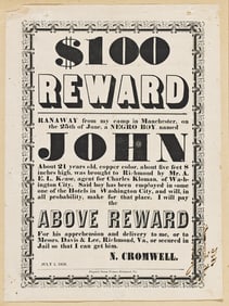 (SLAVERY.) $100 Reward. Ranaway from My Camp in Manchester . . . a Negro Boy Named John.