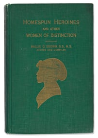 (WOMEN'S HISTORY.) Hallie Q. Brown, compiler. Homespun Heroines and other Women of Distinction.