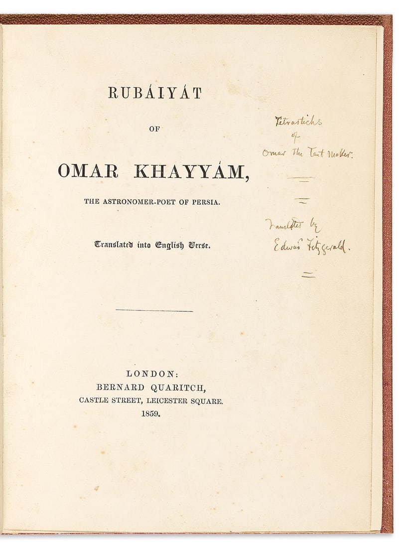 Khayyam, Omar (1048-1131) & Edward Fitzgerald, trans. (1809-1883) Rubaiyat of Omar Khayyam, William: Khayyam, Omar (1048-1131) & Edward Fitzgerald, trans. (1809-1883) Rubaiyat of Omar Khayyam, William Bell Scott's annotated copy. London: Bernard Quaritch, 1859. First edition, octavo; with the early m