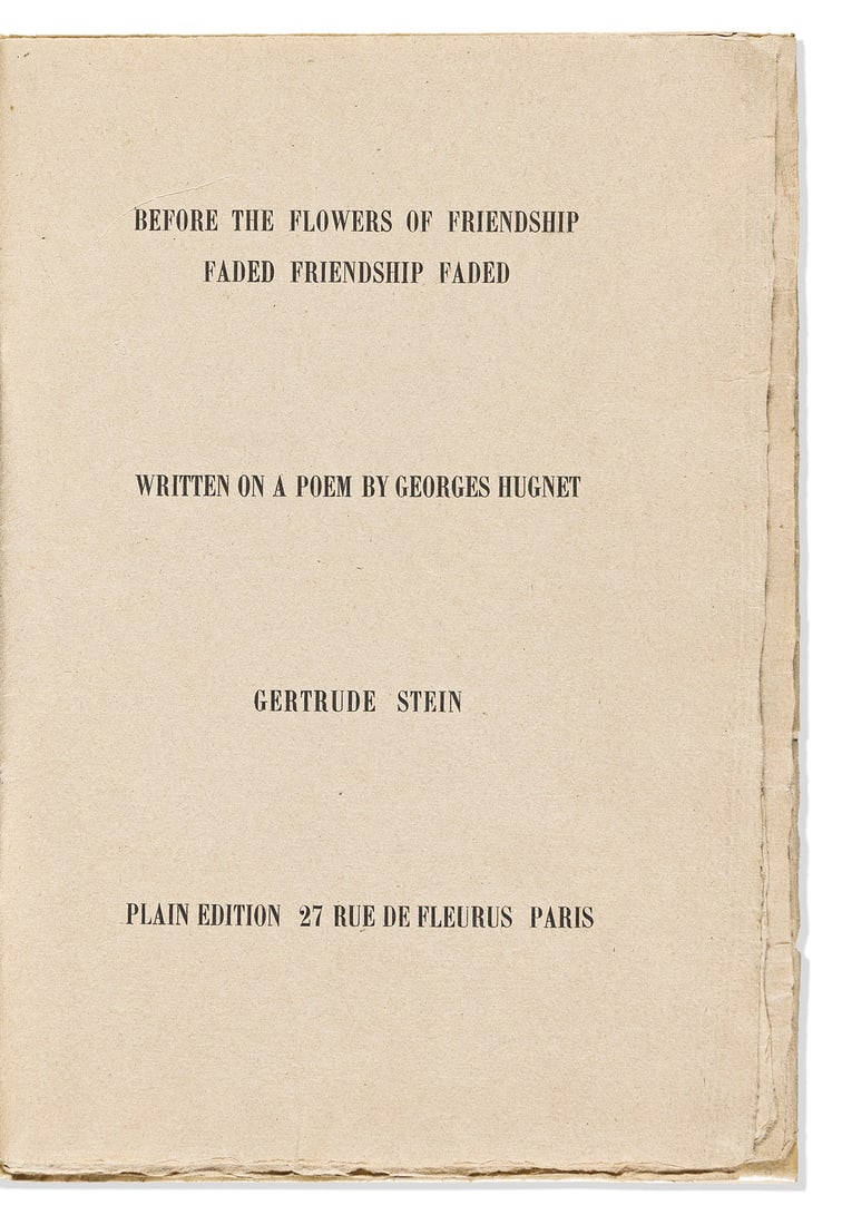 Stein, Gertrude. Flowers of Friendship Faded Friendship Faded. Written on a Poem by Georges Hugnet.: Stein, Gertrude (1874-1946) Flowers of Friendship Faded Friendship Faded. Written on a Poem by Georges Hugnet. Paris: Plain Edition, 1931. First edition, copy number 52 of 100 printed on Antique Montv
