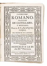 (MEXICAN IMPRINT--1723.) Manuel Pérez. Cathecismo romano, traducido en castellano, y mexicano.