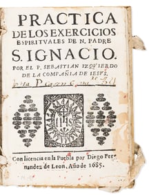(MEXICAN IMPRINT--PUEBLA.) Sebastián Izquierdo. Practica de los exercicios espirituales de N.