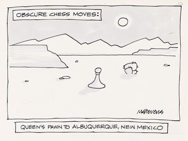 (NEW YORKER) MICK STEVENS (1942 - ) Obscure Chess Moves: Queen's Pawn to Albuquerque, New Mexico.