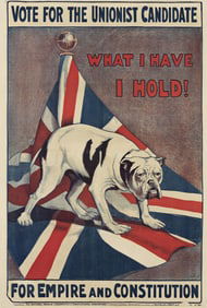 George Roland Halkett. Vote for the Unionist Candidate / What I Have I Hold! 1910. 29½x21¾