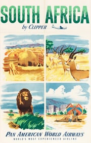 Designer Unknown. South Africa by Clipper / Pan American World Airways. Circa 1950s. 39½