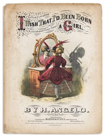 Harry Angelo, I Wish That I'd Been Born a Girl: A Gentleman's Comic Song.