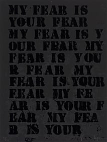 Glenn Ligon Untitled (My Fear Is Your Fear), Screenprint on black wove paper. 1995.