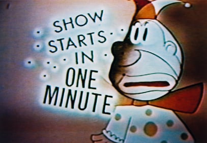 John Waters, Untitled (Show Starts in One Minute). 1999.