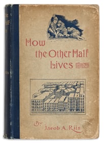 Jacob Riis, How the Other Half Lives: Studies Among the Tenements of New York. New York: Charles