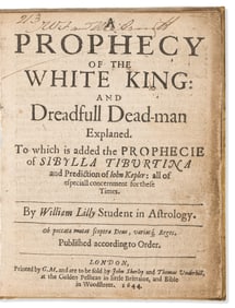 William Lilly. A Prophecy of the White King: and Dreadfull Dead-man Explaned. London: Printed by