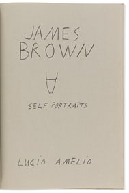 James Brown. Self Portraits. Inscribed with an Original Drawing. Naples: Lucio Amelio, 1983.
