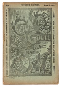 (ALASKA.) The Cave of Gold, or Broadwell's Claim: A Story of the Klondike, an untraced serial novel,