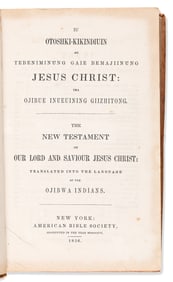 (BIBLE IN OJIBWE.) Iu Otoshki-Kikindiuin / The New Testament . . into the Language of the Ojibwa
