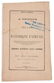 (CIVIL WAR--CONFEDERATE.) Philip Slaughter A Sketch of the Life of Randolph Fairfax, a Private . .
