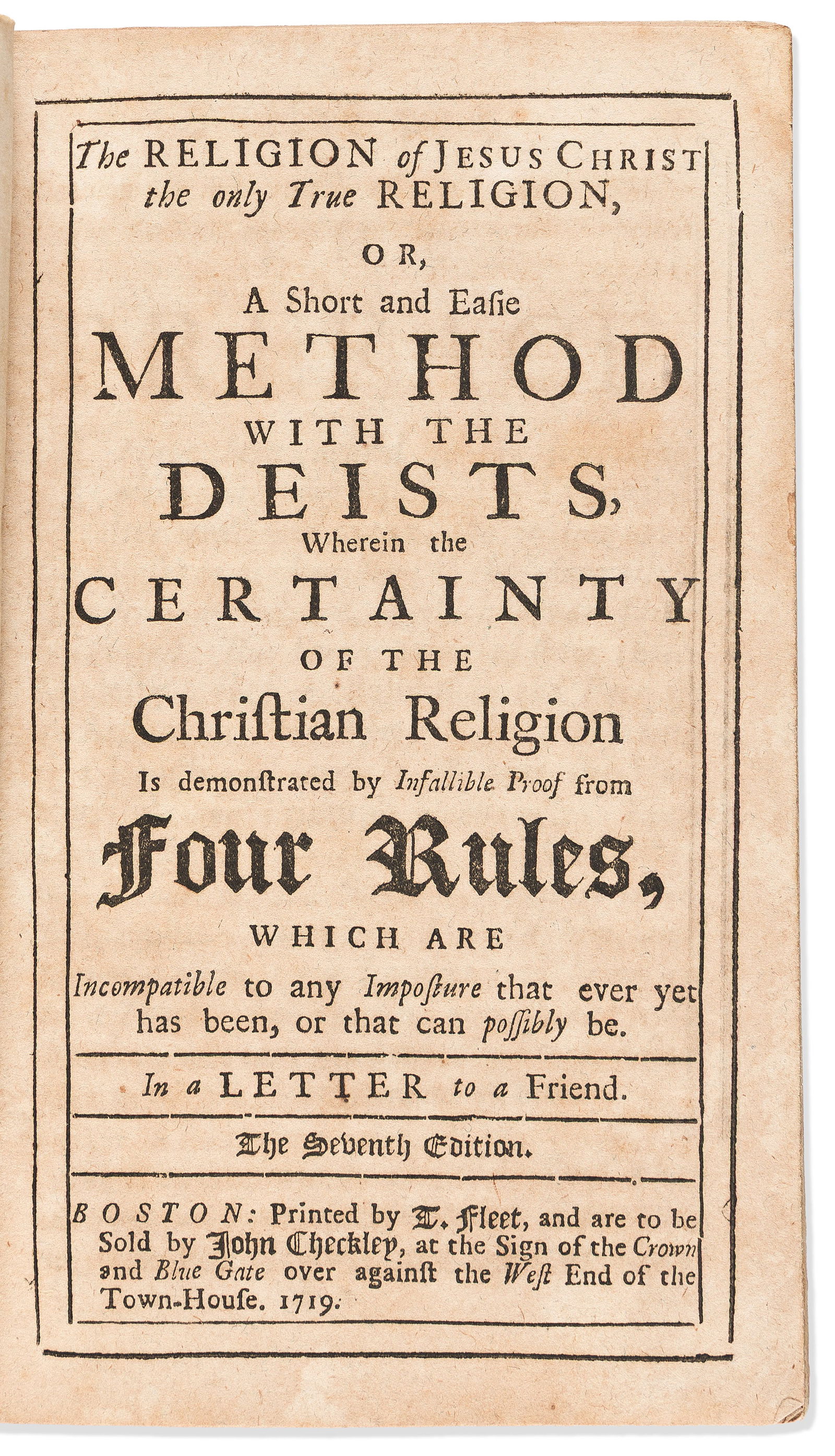 (EARLY AMERICAN IMPRINT.) [Charles Leslie.] The Religion of Jesus Christ the only True Religion.: [Charles Leslie.] The Religion of Jesus Christ the only True Religion. Boston: T. Fleet, 1719[2], xii, 51, 7 pages. 8vo, later marbled wrappers, minor wear; light toning.