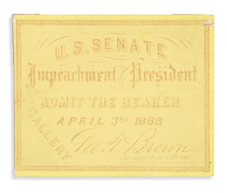 (PRESIDENTS--1868.) Ticket to the impeachment of Andrew Johnson. Washington, DC, 3 April 1868