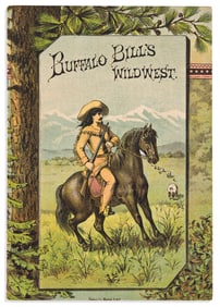 (WEST.) Buffalo Bill's Wild West: America's National Entertainment, Led by the Famed Scout and