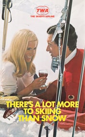 Hanson Carroll. There's a Lot More to Skiing than Snow / TWA. Circa 1970s.