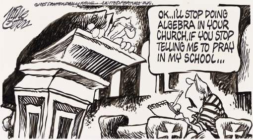 Mike Peters, (b. 1943), "OK...I'll stop doing algebra in your church, if you stop telling me to pray