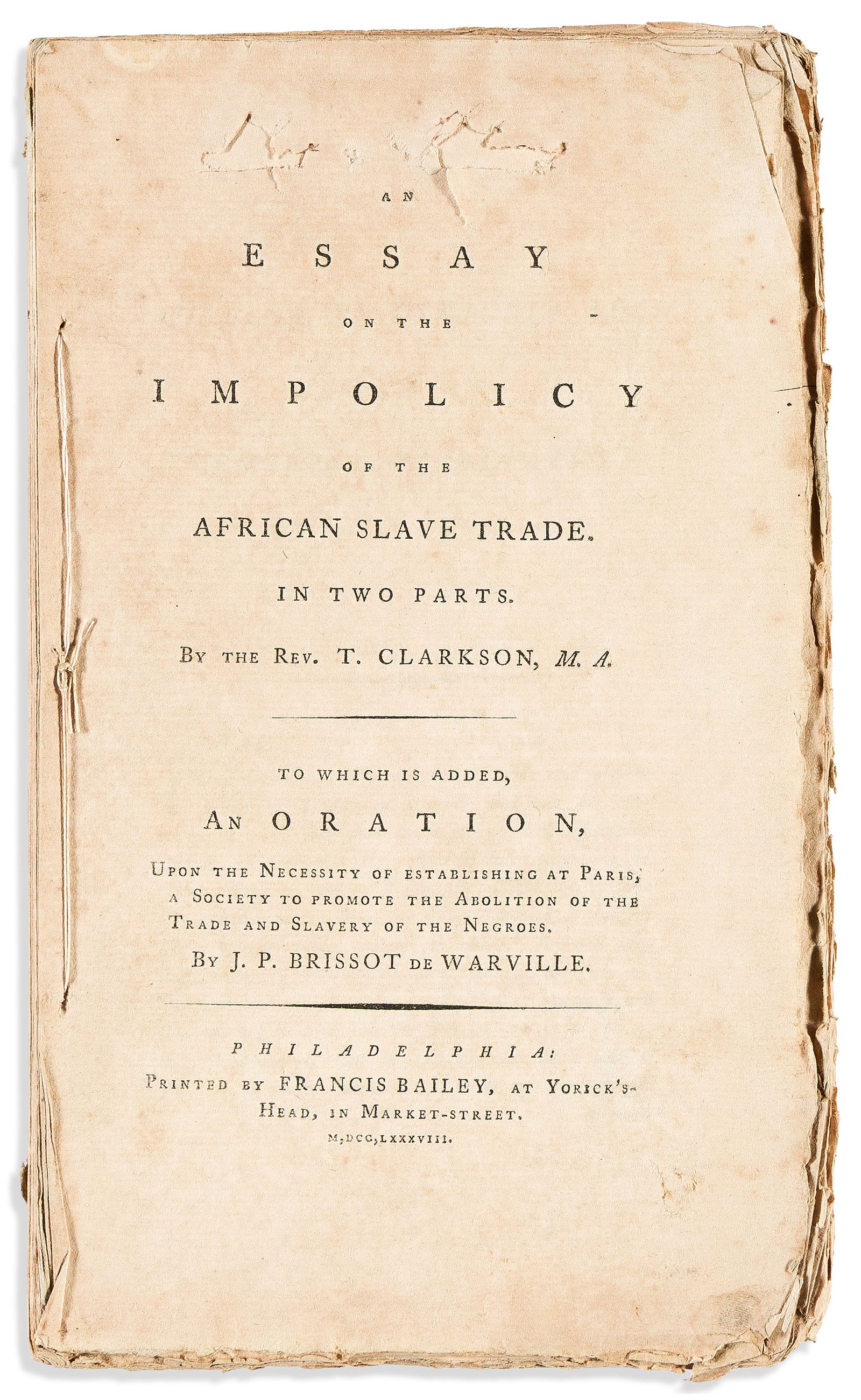 (ABOLITION.) Thomas Clarkson. An Essay on the Impolicy of the African Slave Trade. Philadelphia:: (ABOLITION.)Thomas Clarkson. An Essay on the Impolicy of the African Slave Trade. Philadelphia: Francis Bailey, 1788[2], iv, [3]-159 pages. Octavo, 8¾ x 5¼ inches, original plain wrappers,