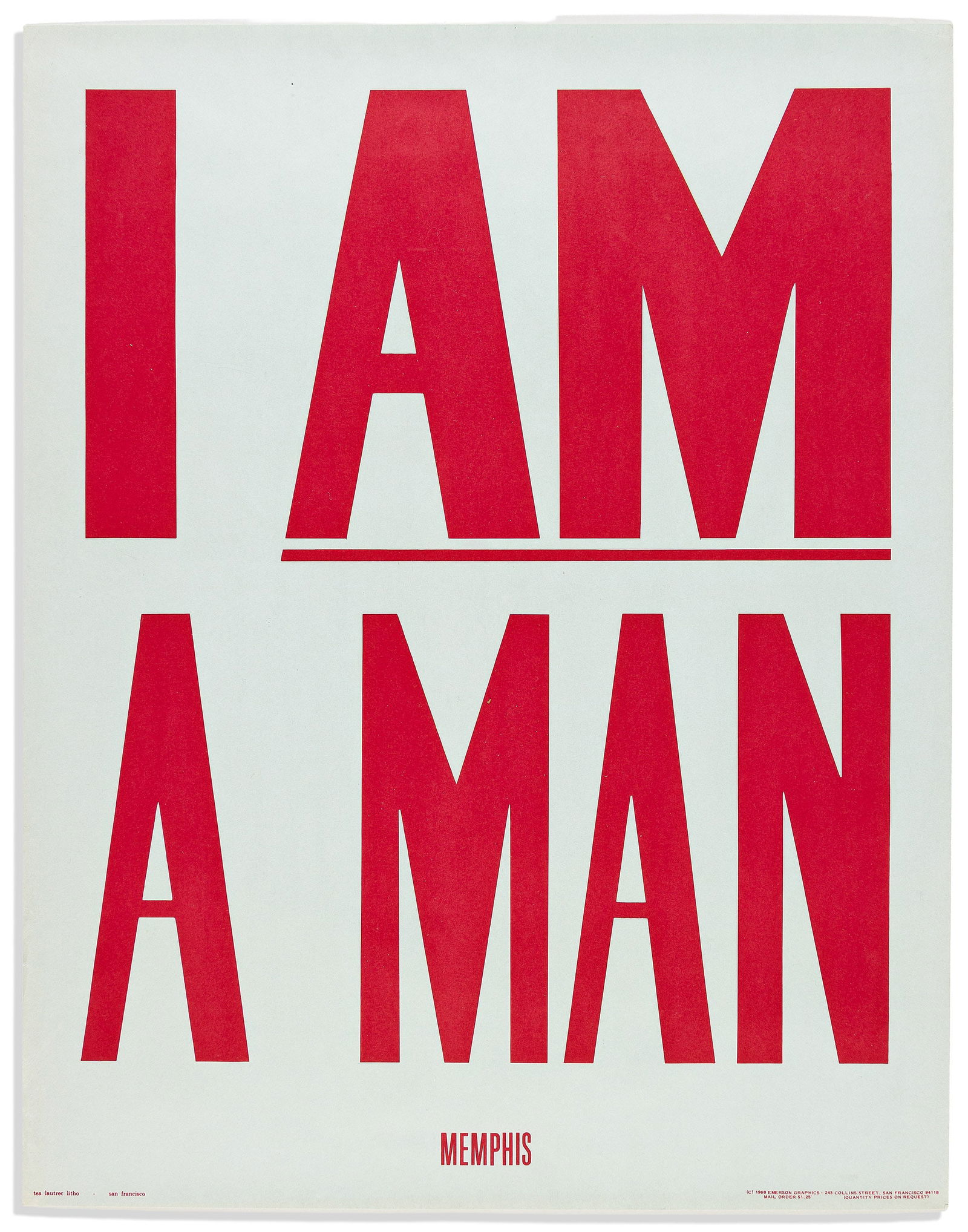 (KING.) I Am a Man, Memphis. San Francisco, CA: Emerson Graphics, 1968: (KING.)I Am a Man, Memphis. San Francisco, CA: Emerson Graphics, 1968Poster, 28 x 22 inches, variant on heavy blue stock; minimal wear.An early dorm room version