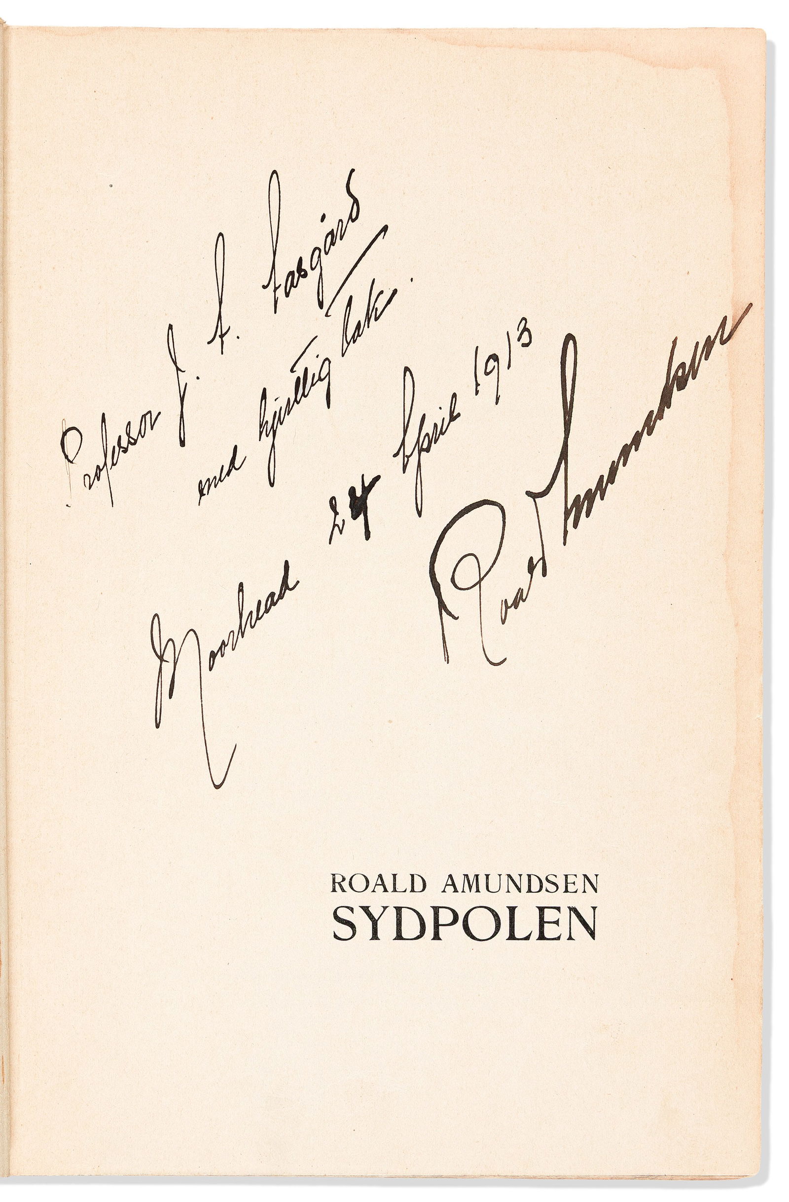 Roald Amundsen. Sydpolen: Den Norske Sydpolsfaerd med Fram 1910-1912. Signed and Inscribed:: Roald Amundsen Sydpolen: Den Norske Sydpolsfaerd med Fram 1910-1912. Signed and Inscribed: "Professor J[ohan] A[rnd] Aasgård / med hjertlig tak [with heartfelt thanks]," on half-title of first vo