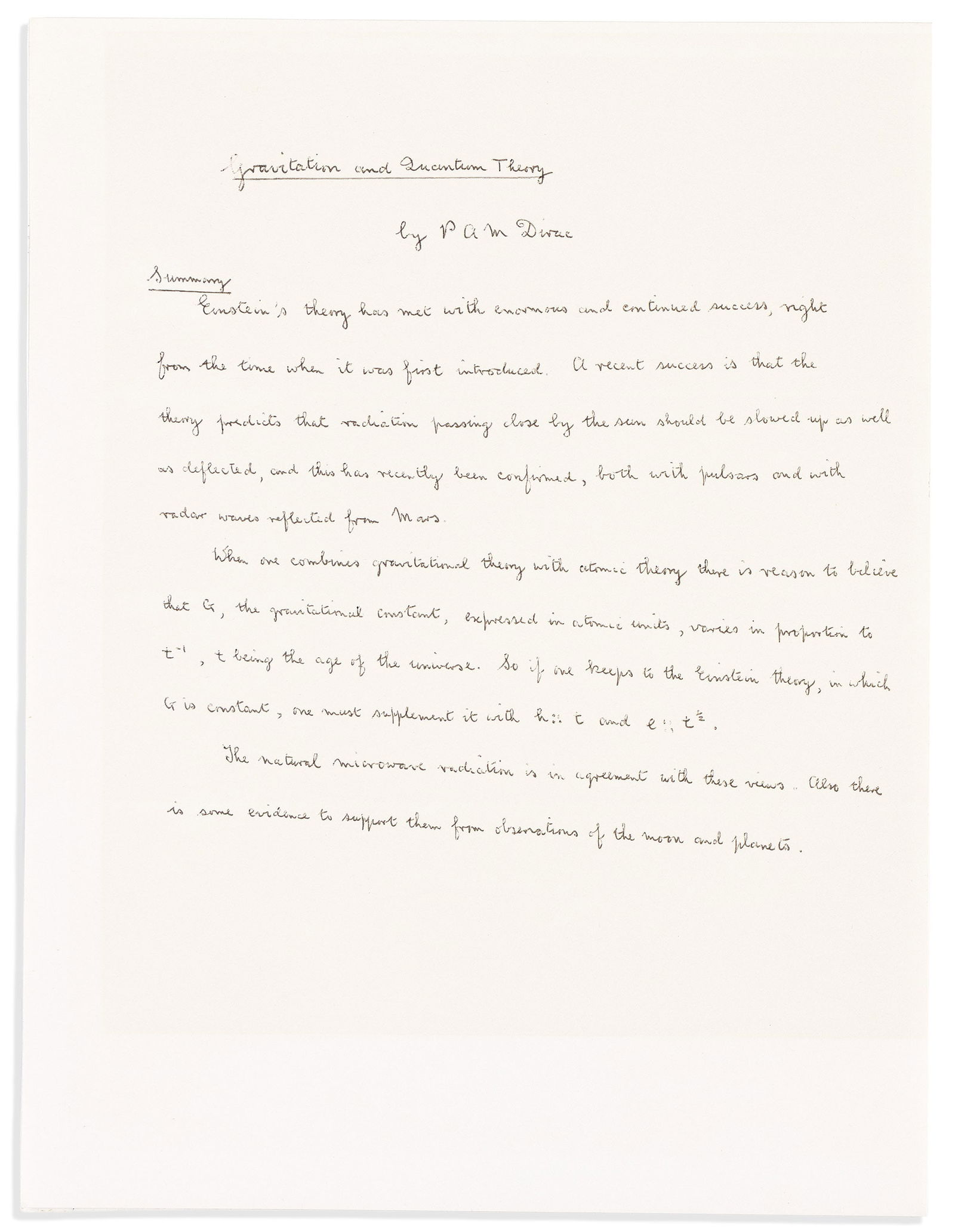 (Nobel Laureates--Physics.) Paul A.M. Dirac. Autograph Manuscript Signed, "P A M Dirac," in byline: Paul A.M. Dirac Autograph Manuscript Signed, "P A M Dirac," in byline in the third person, 11-line text entitled "Gravitation and Quantum Theory": "Einstein's theory has met with enormous and continue