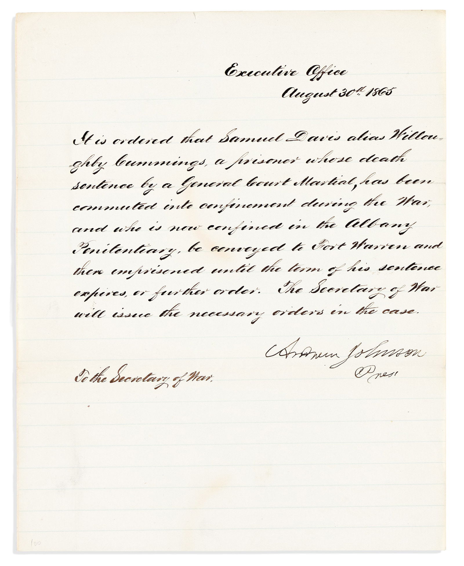 Andrew Johnson. Document Signed, as President, ordering the Secretary of War [Edwin Stanton] to: Andrew Johnson Document Signed, as President, ordering the Secretary of War [Edwin Stanton] to transfer a prisoner. ¾ page, 4to, ruled paper; short closed tear at upper edge, horizontal folds. [W