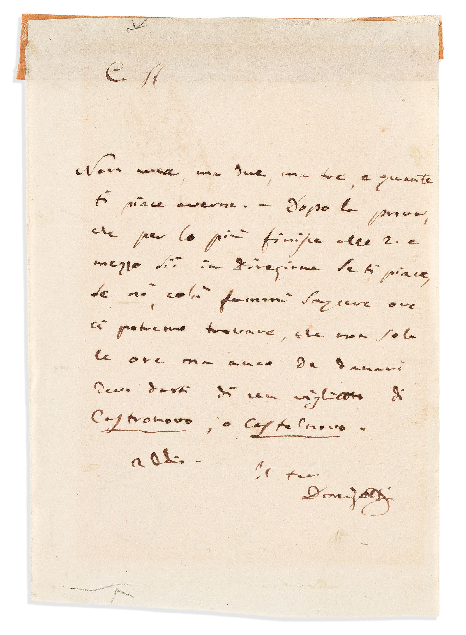 Gaetano Donizetti. Autograph Letter Signed, "Donizetti," to "Mr. Benelli" [impresario Vincenzo: Gaetano Donizetti Autograph Letter Signed, "Donizetti," to "Mr. Benelli" [impresario Vincenzo Benelli?], in Italian, complaining about the time and money he is asking for. 1 page, small 8vo, thin pape