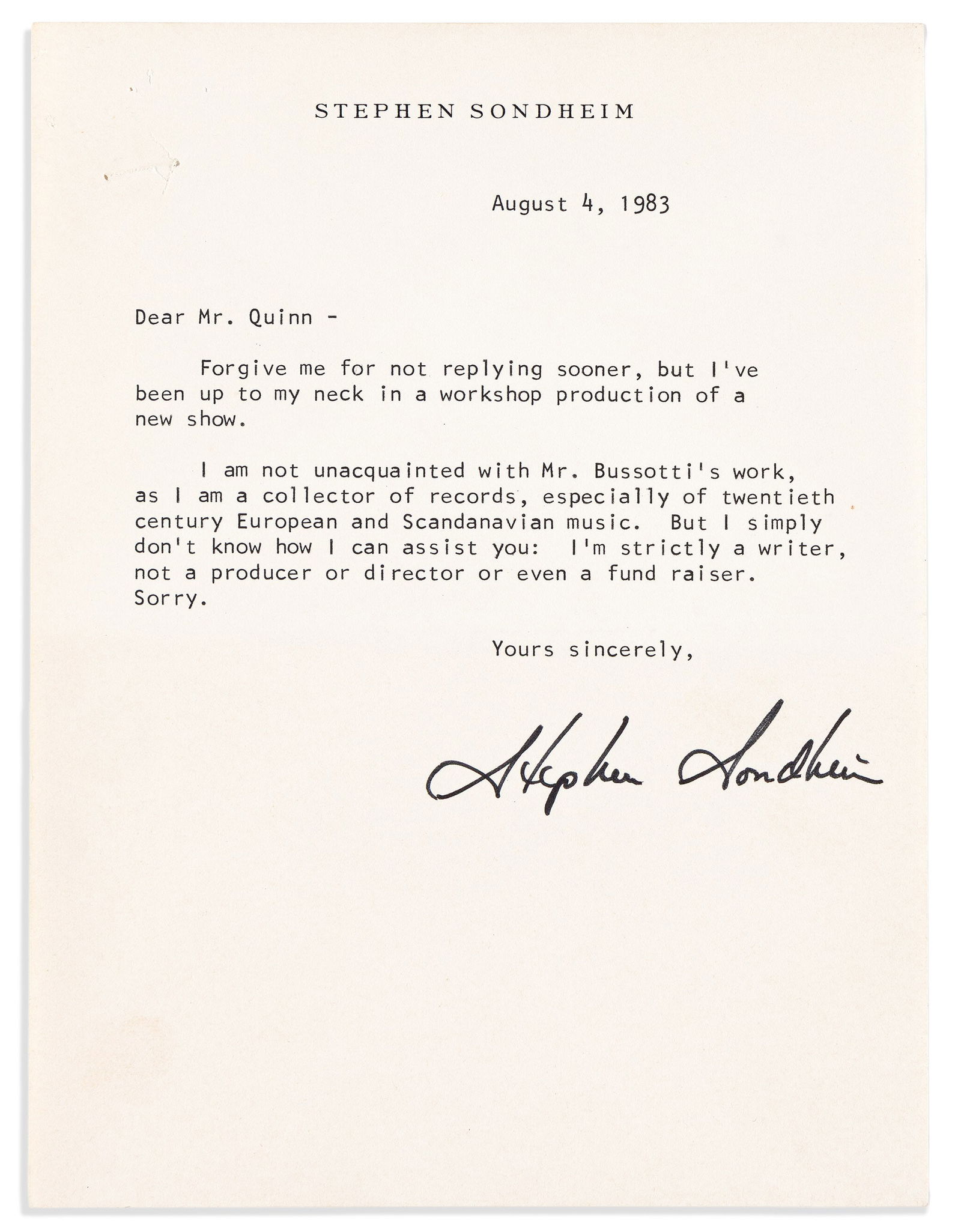 Stephen Sondheim. Small archive of 8 Typed Letters Signed, in full or "Steve," to Daniel P. Quinn: Stephen Sondheim Small archive of 8 Typed Letters Signed, in full or "Steve," to Daniel P. Quinn, mostly brief, mostly sending donations. Each ½ page, small 8vo, personal stationery; one with lab
