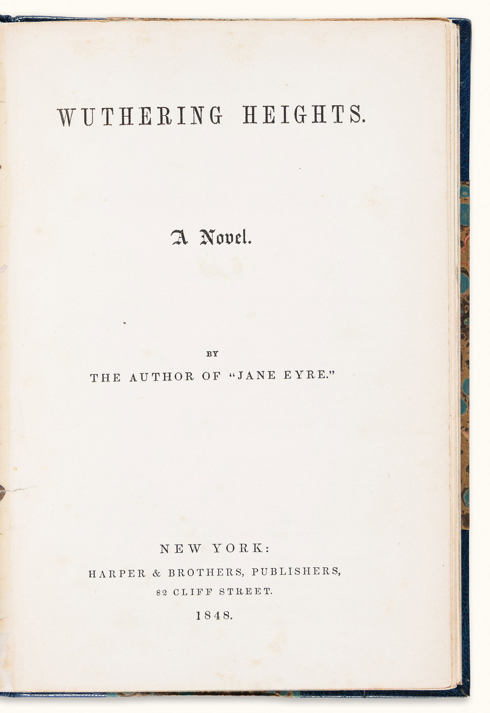 Emily Brontë (1818-1848) Wuthering Heights. First American Edition. New York: Harper &: Emily Brontë (1818-1848) Wuthering Heights. First American Edition. New York: Harper & Brothers, 1848. First edition printed in the U.S., preceding the Boston edition of the same year; 12mo,