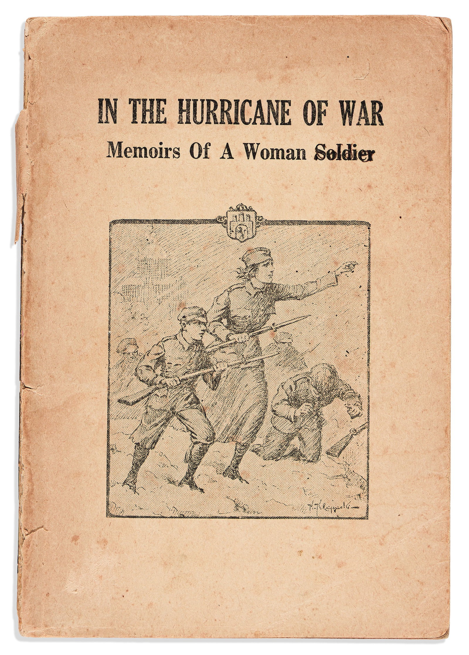 Zofja Nowosielska [a.k.a. Sophie Nowosielski] In the Hurricane of War. Memoirs of a Woman Soldier.: Zofja Nowosielska [a.k.a. Sophie Nowosielski] In the Hurricane of War. Memoirs of a Woman Soldier. N.p. [i.e. Louisville, KY?]: Privately printed by the author, n.d. [ca. 1929]. First edition, small o
