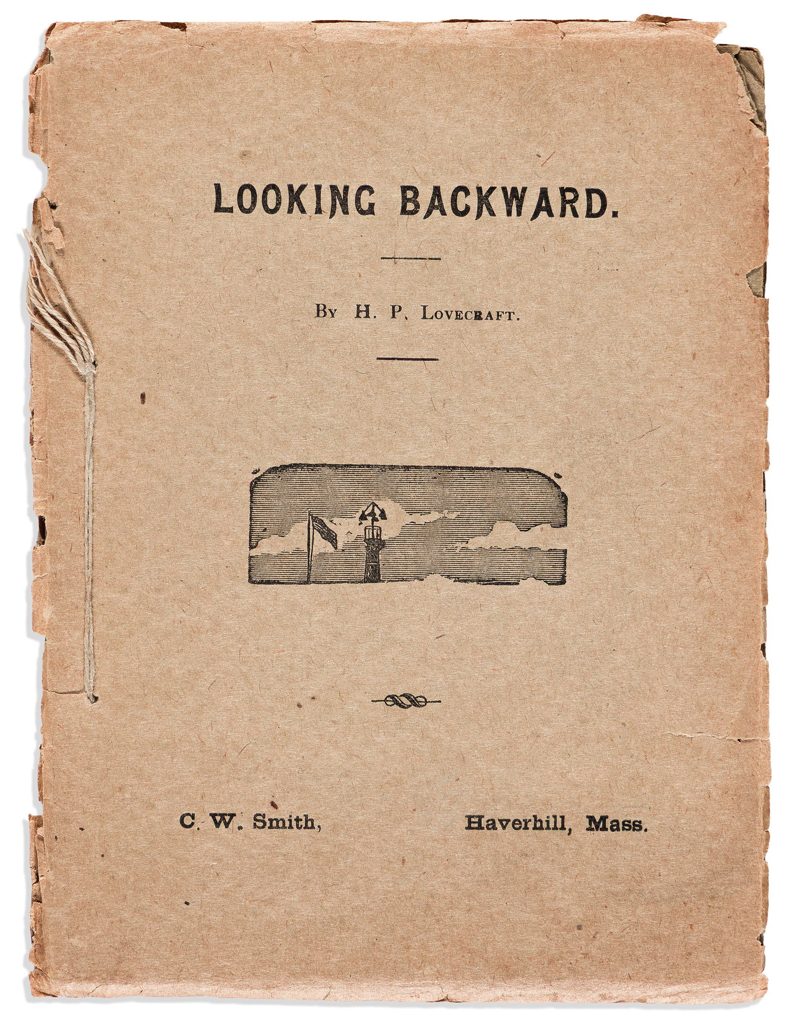 H.P. Lovecraft (1890-1937) Looking Backward. Haverhill, MA: C.W. Smith, n.d. [ca. 1920]. (1 of 1)