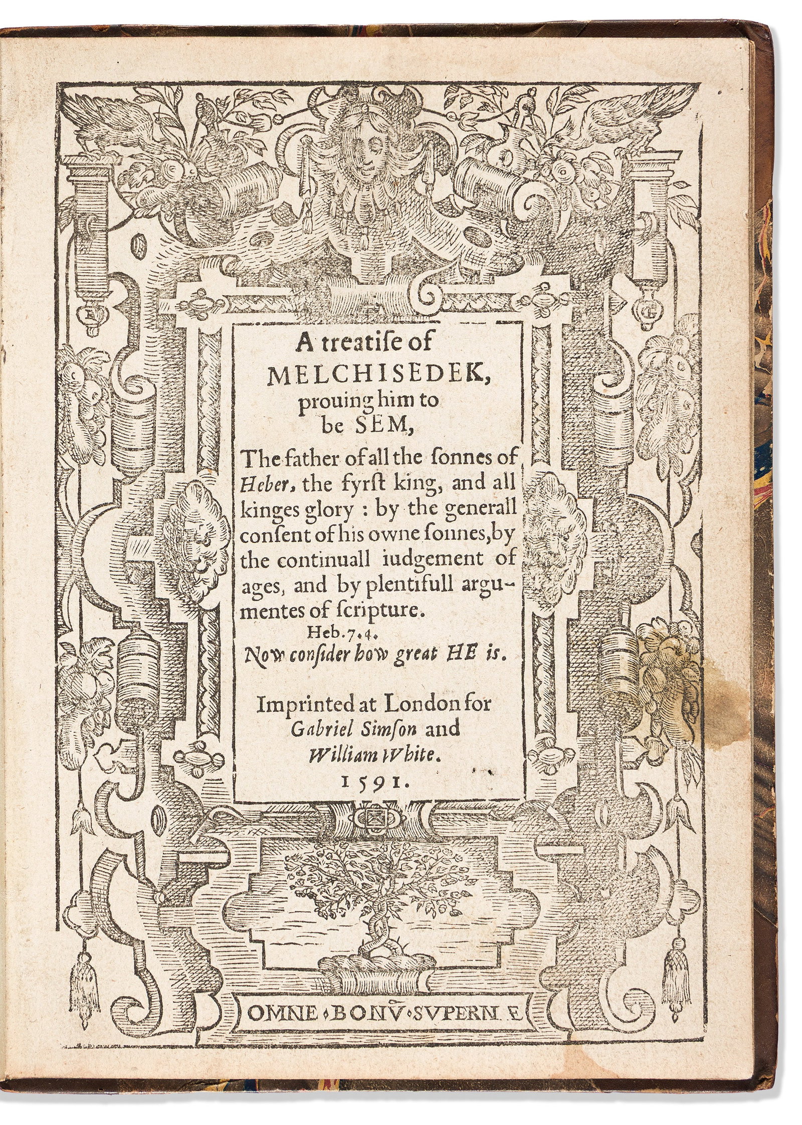 Hugh Broughton (1549-1612) A Treatise of Melchisedek, Proving him to be Sem. London: Imprinted [by: Hugh Broughton (1549-1612) A Treatise of Melchisedek, Proving him to be Sem. London: Imprinted [by Richard Watkins] for Gabriel Simson and William White, 1591. First edition, quarto, one of two varian