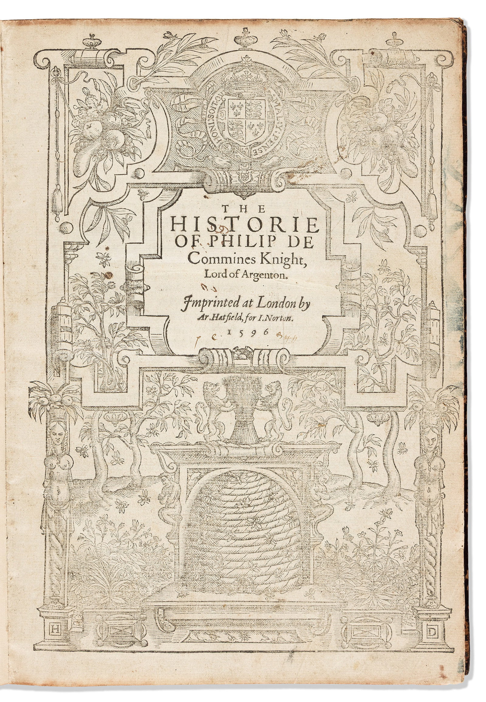 Philip de Comines (1447-1511) The Historie of Philip de Commines Knight, Lord of Argenton. London:: Philip de Comines (1447-1511) The Historie of Philip de Commines Knight, Lord of Argenton. London: Imprinted by Ar. Hatfield for I. Norton, 1596. First edition in English, translated into English by J