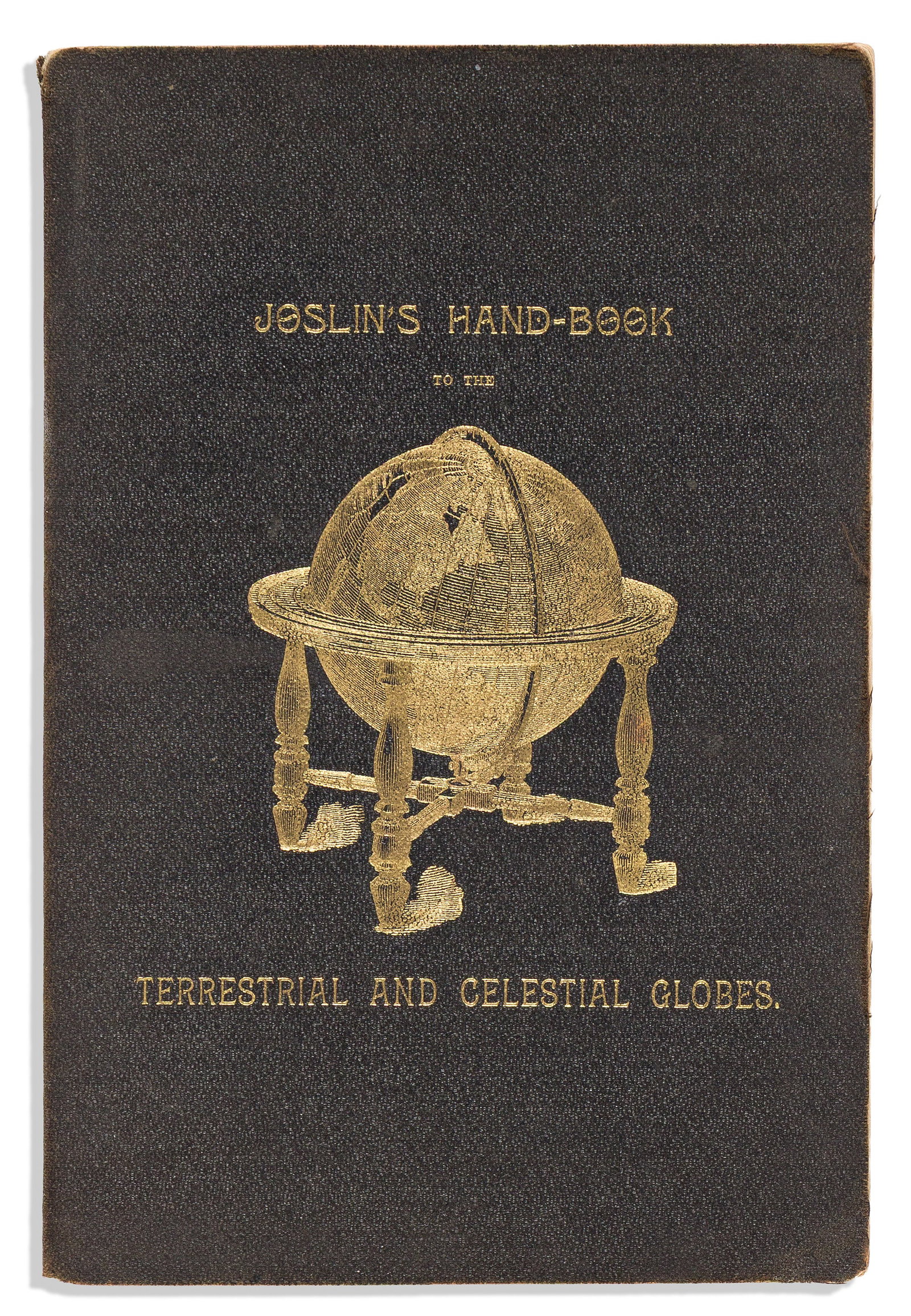 (GLOBES -- HANDBOOK.) Gilman Joslin & Son. How to Use a Globe. Joslin's Terrestrial and Celestial (1 of 2)