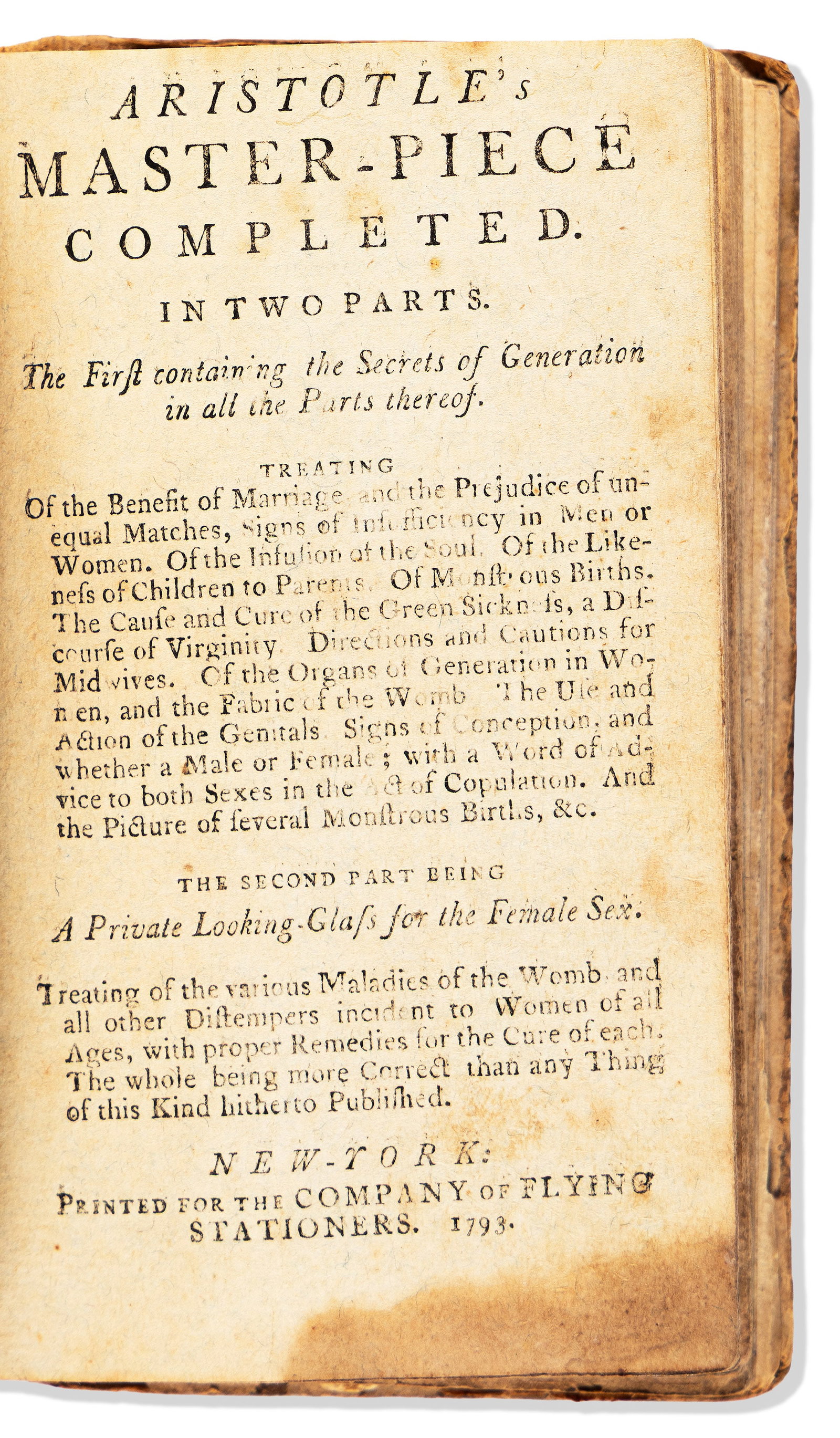 (MEDICINE.) Aristotle's Master-Piece Completed. New York: Company of Flying Stationers, 1793: Aristotle's Master-Piece Completed. New York: Company of Flying Stationers, 1793 Frontispiece plate, text illustrations. 130 pages. 18mo, contemporary ¼ calf, minor wear; dampstaining in lower ma