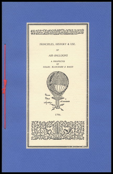 "Valhala Aerostation" Ltd Ed Reprints: 1993, "Valhala Aerostation" Limited Edition Reprints Lot of two different including "Principles, History and Use of Air Balloons" by Jean Pierre Blanchard (No. 84/250 copies, 1993 reprint edition of t