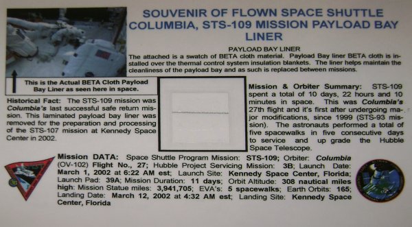 Flown Space Shuttle STS 109 Payload Bay Liner: (1.25 x 1.25") swatch of BETA cloth material laminated to an (8.50 x 5.50") card that reads "Souvenir of Flown Space Shuttle Columbia, STS-109 Mission Payload Bay Liner." COA from The Space Walk of Fa